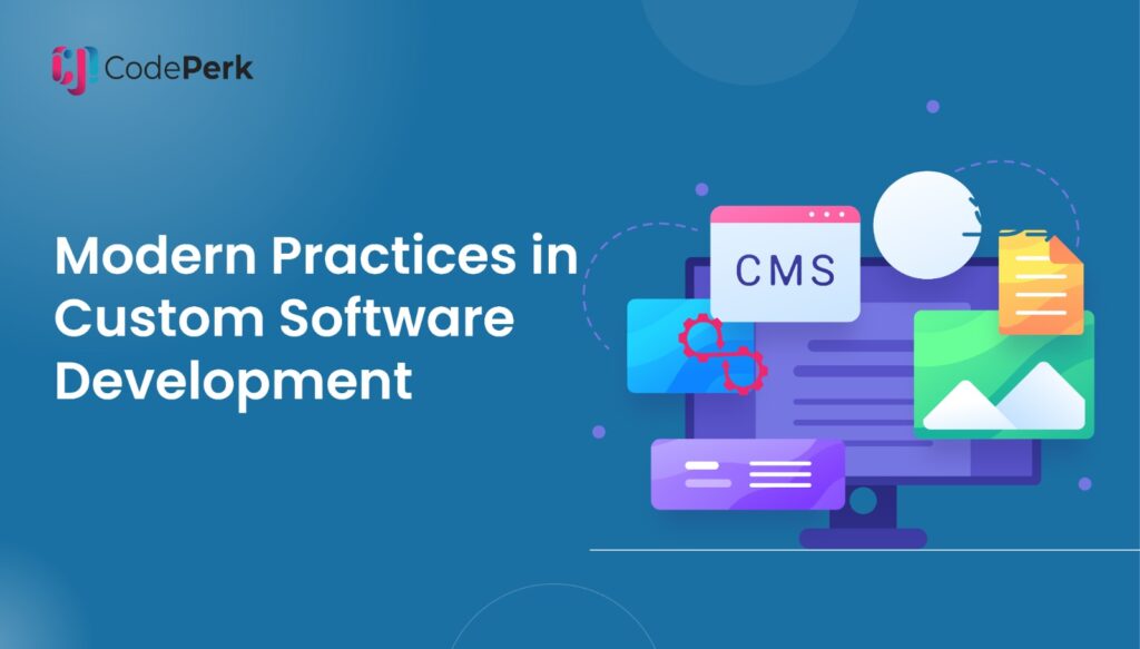 Modern Practices in Custom Software Development